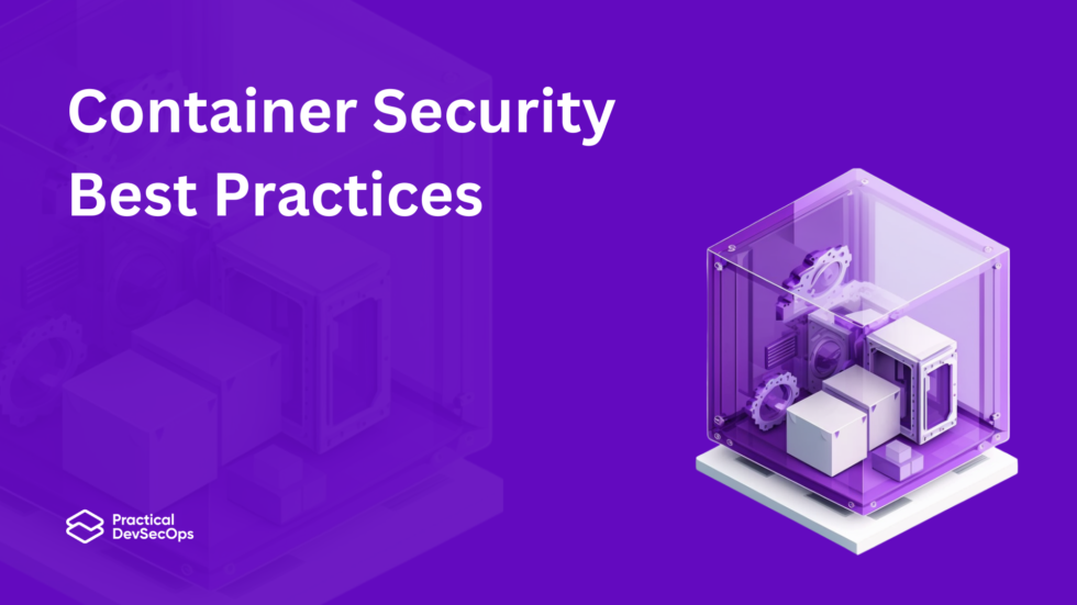 Container Security Best Practices In 2024