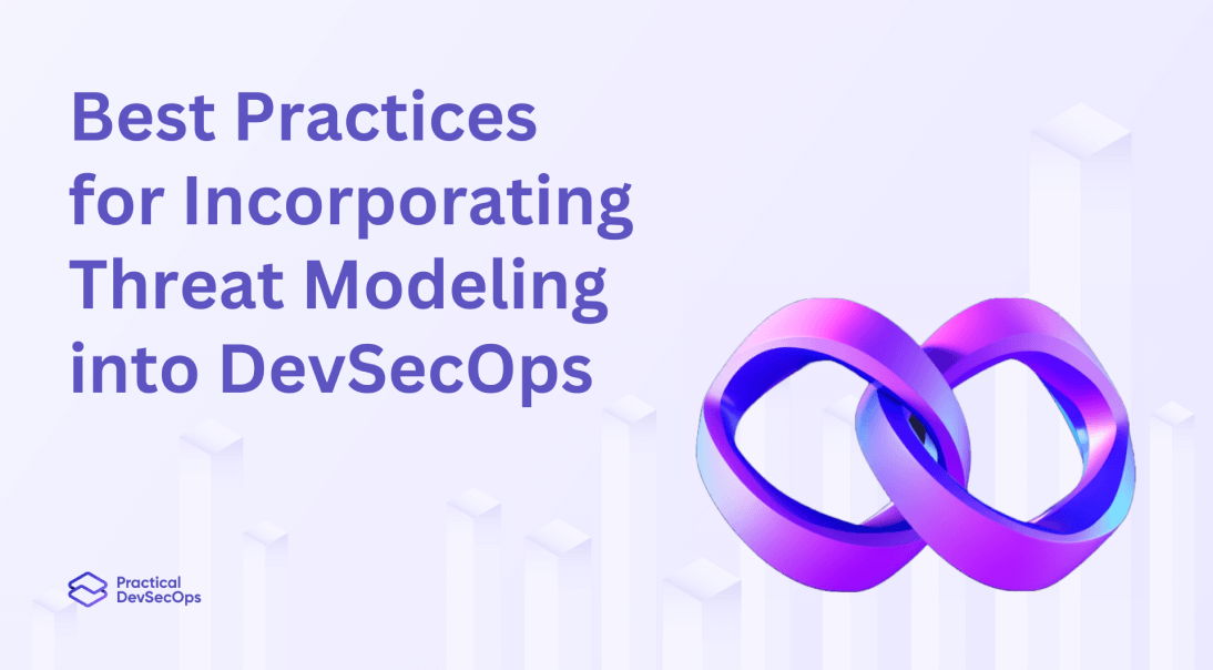 Best practices for incorportaing threat modeling into DevSecOps