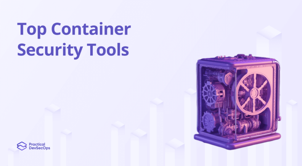 Top Container Security Tools For 2024   Top Container Security Tools 980x541 