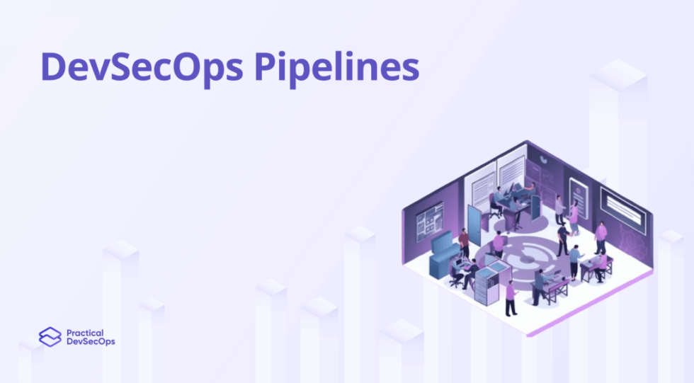 What Is DevSecOps Pipelines? - Easy Guide To Understand