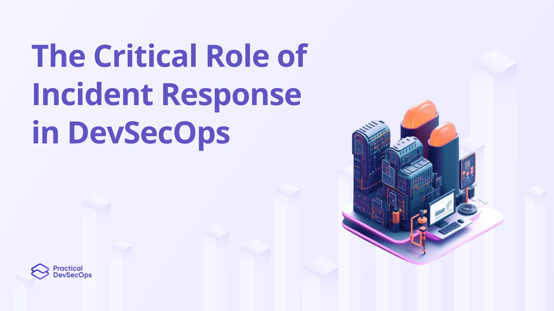 The Critical Role of Incident Response in DevSecOps