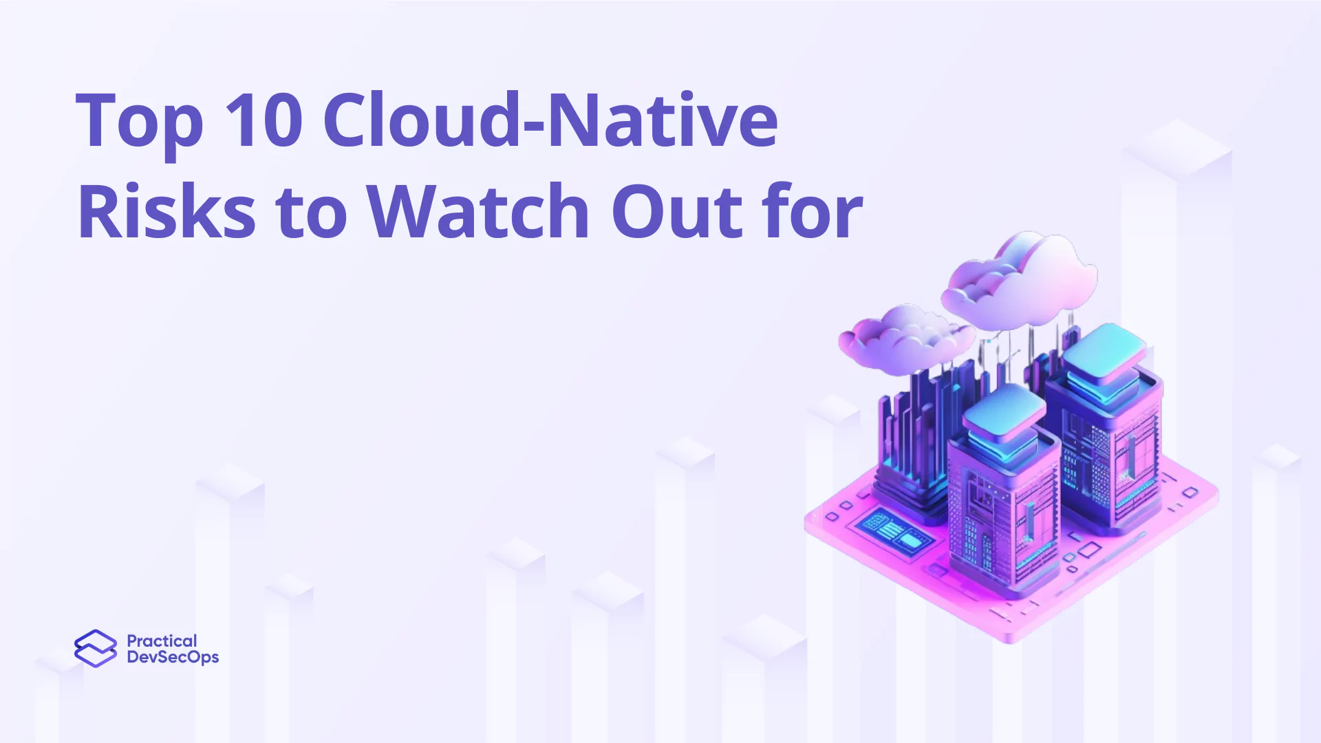 Top 10 Cloud-Native Risks to Watch Out for