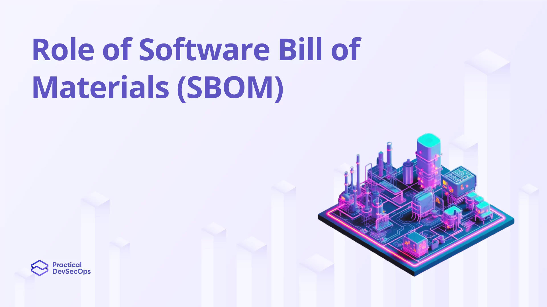 Role of Software Bill of Materials (SBOM) in Supply Chain Security