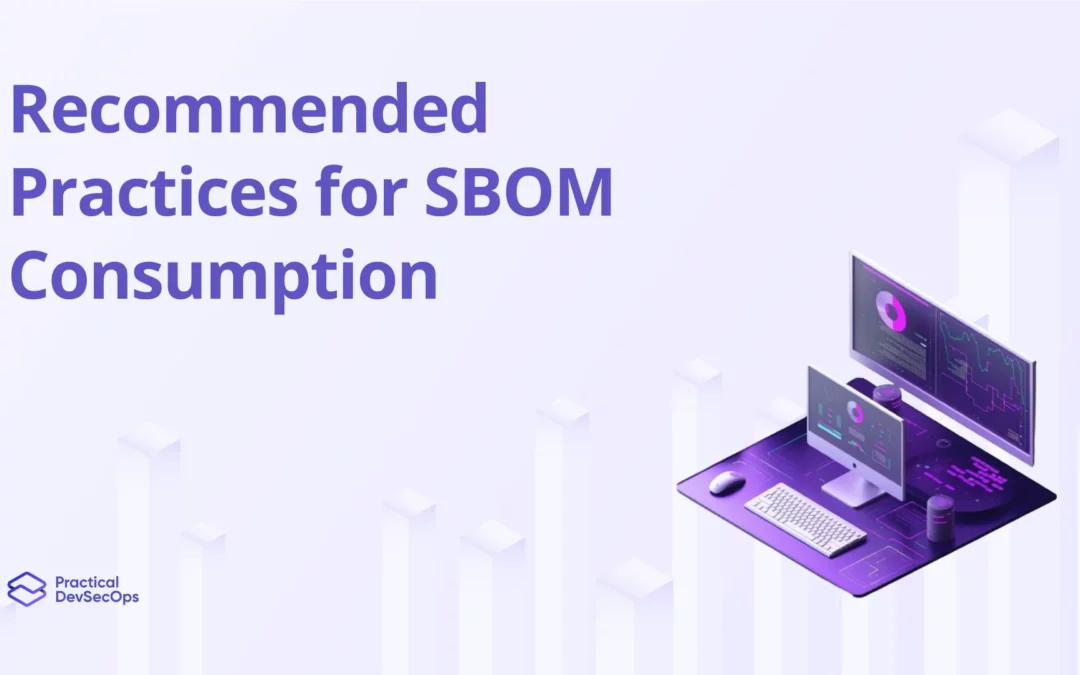 Recommended Practices for SBOM Consumption